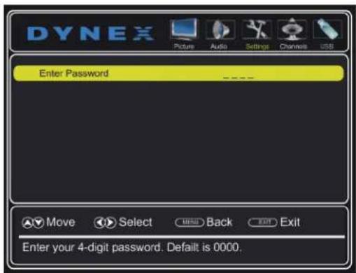 DYNEX Picture Audio Settings Channels USB Enter Password Move Select Back Exit Enter your 4-digit password. Default is 0000.