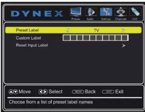 DYNEX Picture Audio Settings Channels USB Preset Label TV Custom Label Reset Input Label Move Select Next Back List Exit Choose from a list of preset label names
