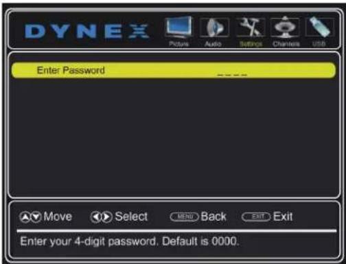 DYNEX Picture Audio Settings Channels USB Enter Password Move Select MENG Back EXIT Exit Enter your 4-digit password. Default is 0000.