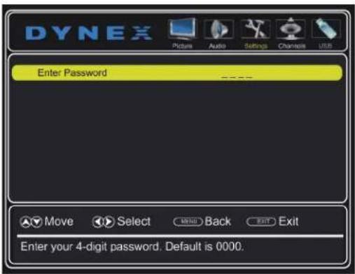 DYNEX Picture Audio Settings Channels USB Enter Password Move Select MENU Back Exit Exit Enter your 4-digit password. Default is 0000.