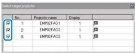 Select target projector No. Projector name Display ✓ 1: EMP02FAC1 1 ✓ 2: EMP02FAC2 1 ✓ 3: EMP02FAC3 1