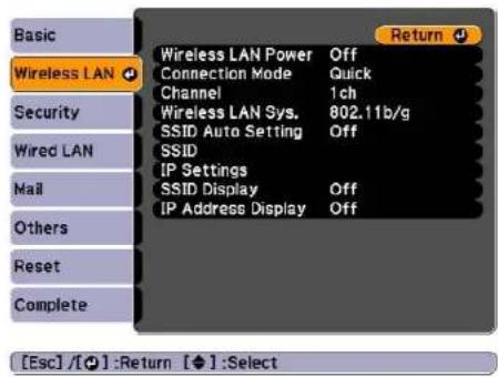 Basic Wireless LAN Security Wired LAN Mail Others Reset Complete Wireless LAN Power Off Connection Mode Quick Channel 1ch Wireless LAN Sys. 802.11b/g SSID Auto Setting Off SSID IP Settings SSID Display Off IP Address Display Off Return [Esc] / [ ] : Return [ ] : Select