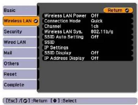 Basic Wireless LAN Security Wired LAN Mail Others Reset Complete Wireless LAN Power Off Connection Mode Quick Channel 1ch Wireless LAN Sys. 802.11b/g SSID Auto Setting Off SSID IP Settings SSID Display Off IP Address Display Off Return [Esc] / [●]: Return [◆]: Select