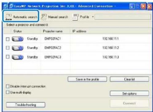 EasyMY Network Projection Ver XXX - Advanced Connection - Automatic search Manual search Profile Select a projector and connect it Status Projector name IP address Standby EMP02FAC1 192.168.11.1 Standby EMP02FAC2 192.168.11.2 Standby EMP02FAC3 192.168.11.3 Save in the profile Clearlist Disable interrupt connection Use multi-display Set options Troubleshooting Connect