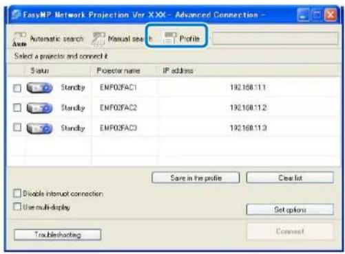 EasyMP Network Projection Ver XXX - Advanced Connection - Automatic search Manual sea Profile Select a projector and connect it Status Projector name IP address Standby ENF02FAC1 192.168.11.1 Standby ENF02FAC2 192.168.11.2 Standby ENF02FAC3 192.168.11.3 Save in the profile Clear list Disable internal connection: Use multi-display Set options Troubleshooting Connect