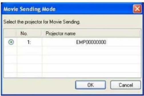 Movie Sending Mode Select the projector for Movie Sending. No. Projector name 1: EMP00000000 OK Cancel
