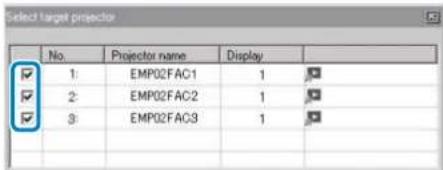 Select target projector No. Projector name Display ✓ 1: EMP02FAC1 1 ✓ 2: EMP02FAC2 1 ✓ 3: EMP02FAC3 1