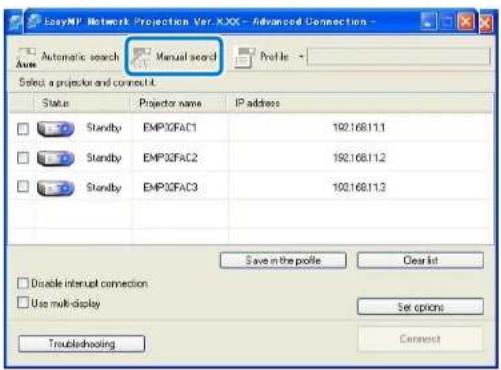 EasyMP Network Projection Ver XXX - Advanced Connection - Automatic search Manual search Profile Select a projector and connect U. Status Projector name IP address Standby EMP02FAC1 192.168.11.1 Standby EMP02FAC2 192.168.11.2 Standby EMP02FAC3 192.168.11.2 Save in the profile Clear list Disable interrupt connection Use multi-display Set options Troubleshooting Compose