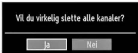 Vil du virkelig slette alle kanaler? Ja Nei