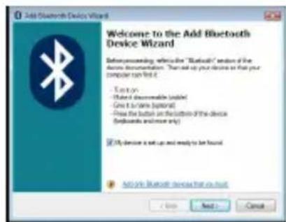 Add Bluetooth Device Wizard Welcome to the Add Bluetooth Device Wizard Before viewing, where the "Bluetooth" version of the device documentation. That can put your device or that your computer can find it. - Use it: - Hold a disapprovable tool - Give it to drive optional - Find the button on the button of the device (option) and use any My device is set up and ready to be found. Add in Bluetooth device that is not < 100 Next > Cancel