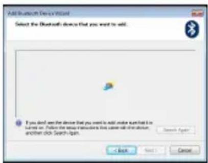 Add Bluetooth Device virtual Select the Bluetooth device that you want to add. If you don't miss the device that you want to add more than what it is turned on. Before the setup instructions this case will change from another click Search-Again. < Back Next > Cancel