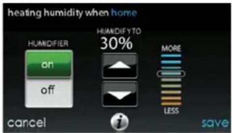 heating humidity when home HUMIDIFIER on off HUMIDIFY TO 30% MORE LESS cancel save
