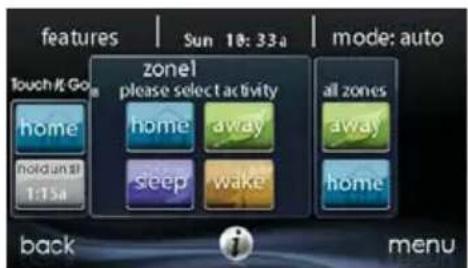 features Sun 18: 33a mode: auto touch # Go zone1 please select activity all zones home home away away hold until 1:13a sleep wake home back menu