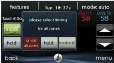 features Sun 10:37a mode: auto Touch-Go please select timing for all zones HEATTC COOL TO 58 58 away hold cancel all zones hold hold until back i menu