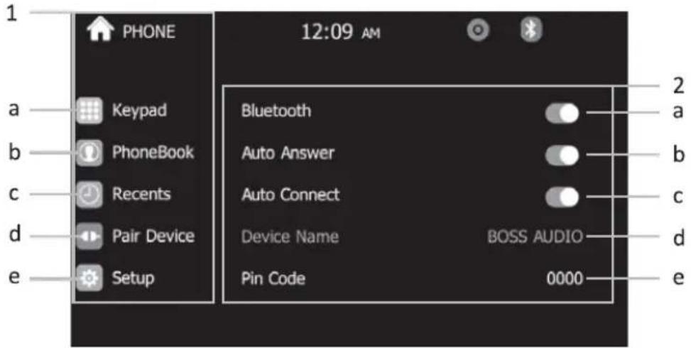 PHONE 12:09 AM a Keypad b PhoneBook c Recents d Pair Device e Setup Bluetooth Auto Answer Auto Connect Device Name BOSS AUDIO Pin Code 0000 2 a b c d e