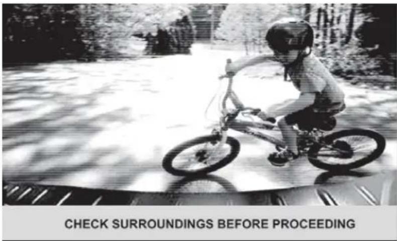 CHECK SURROUNDINGS BEFORE PROCEEDING