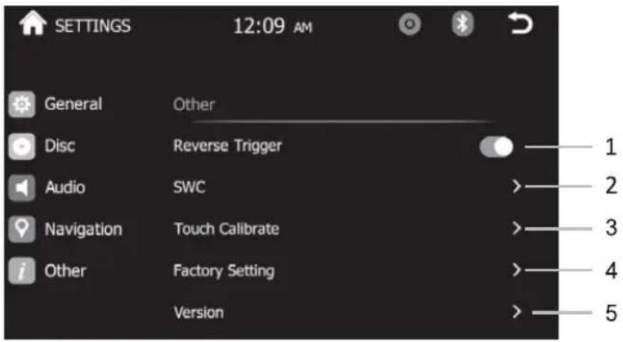 SETTINGS 12:09 AM General Other Disc Reverse Trigger Audio SWC Navigation Touch Calibrate i Factory Setting Version 1 2 3 4 5