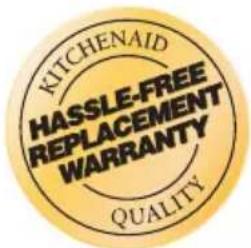 KITCHENIAID HASSLE-FREE REPLACEMENT WARRANTY QUALITY