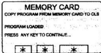 MEMORY CARD COPY PROGRAM FROM MEMORY CARD TO CLS PROGRAM LOADED PRESS ANY KEY TO CONTINUE...