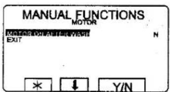 MANUAL FUNCTIONS MOTOR MOTOR ON LTR/IN PART EXIT N * ↓ Y/N