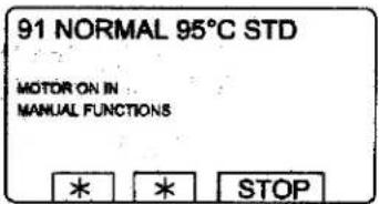 91 NORMAL 95°C STD MOTOR ON IN MANUAL FUNCTIONS * * STOP