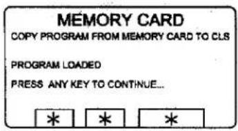 MEMORY CARD COPY PROGRAM FROM MEMORY CARD TO CLS PROGRAM LOADED PRESS ANY KEY TO CONTINUE... * * *