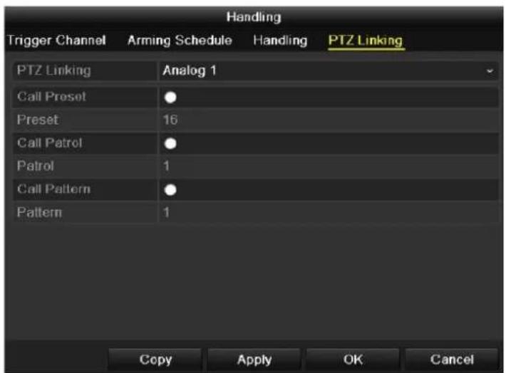 Handling Trigger Channel Arming Schedule Handling PTZ Linking PTZ Linking Analog 1 Call Preset ● Preset 16 Call Patrol ● Patrol 1 Call Pattern ● Pattern 1 Copy Apply OK Cancel