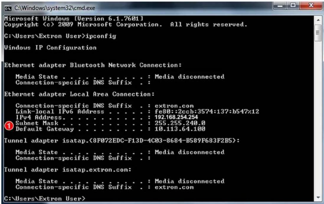 Microsoft Windows [Version 6.1.7601] Copyright (c) 2009 Microsoft Corporation. All rights reserved. C:\Users\Extron User>ipconfig Windows IP Configuration Ethernet adapter Bluetooth Network Connection: Media State . . . . . . . . . . . . : Media disconnected Connection-specific DNS Suffix . : Ethernet adapter Local Area Connection: Connection-specific DNS Suffix . : extron.com Link-local IPv6 Address . . . . . : fe80::2ccb:3574:137:b547%12 IPv4 Address. . . . . . . . . . . . : 192.168.254.254 Subnet Mask . . . . . . . . . . . : 255.255.240.0 Default Gateway . . . . . . . . . . : 10.113.64.100 Tunnel adapter isatap.<8F072EDC-F13D-4C03-8684-B589F683F2B5>: Media State . . . . . . . . . . . : Media disconnected Connection-specific DNS Suffix . Tunnel adapter isatap.extron.com: Media State . . . . . . . . . . . : Media disconnected Connection-specific DNS Suffix . : extron.com C:\Users\Extron User>