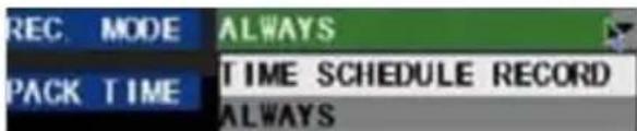 REC. MODE ALWAYS PACK TIME TIME SCHEDULE RECORD ALWAYS