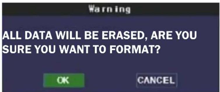 Warning ALL DATA WILL BE ERASED, ARE YOU SURE YOU WANT TO FORMAT? OK CANCEL