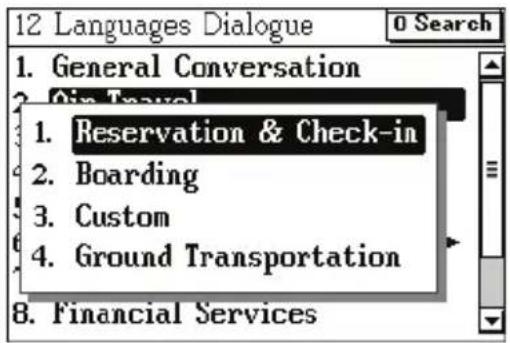 12 Languages Dialogue 0 Search 1. General Conversation 2. Air Travel 1. Reservation & Check-in 2. Boarding 3. Custom 4. Ground Transportation 8. Financial Services