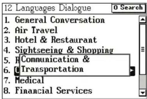 12 Languages Dialogue General Conversation Air Travel Hotel & Restaurant Sightseeing & Shopping Communication & Transportation Medical Financial Services