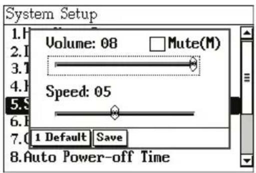 System Setup Volume: 08 Mute(M) Speed: 05 1 Default Save 8. Auto Power-off Time