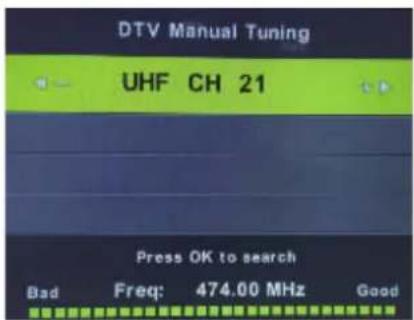 DTV Manual Tuning UHF CH 21 Press OK to search Bad Freq: 474.00 MHz Good
