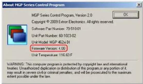 About MGP Series Control Program MGP Series Control Program, Version 2.0 Copyright © 2009 Extron Electronics: All rights reserved. Software Part Number: 79-510-01 Unit Part Number: 60-1023-02 Unit Model: MGP.462xi DI Firmware Version: 4.00 Unit Temperature: 116.60 F WARNING: This computer program is protected by copyright law and international treaties. Unauthorized duplication or distribution of this program, or any portion of it, may result in severe civil or criminal penalties, and will be prosecuted to the maximum extent possible under the law.