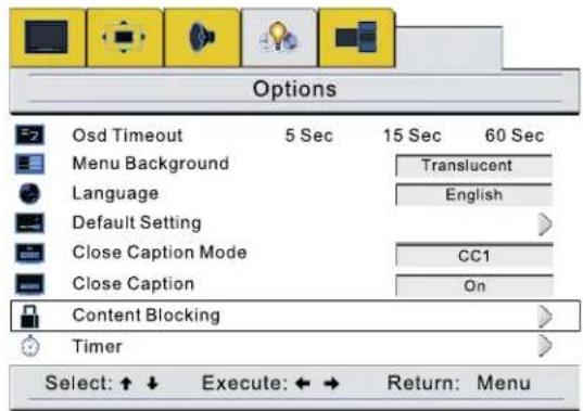 Options Osd Timeout 5 Sec 15 Sec 60 Sec Menu Background Translucent Language English Default Setting > Close Caption Mode CC1 Close Caption On Content Blocking > Timer > Select: ↑ ↓ Execute: ← → Return: Menu