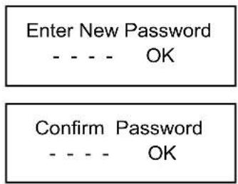 Enter New Password - - - - OK Confirm Password - - - - OK