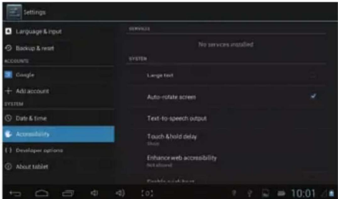 Settings Language & input Backup & reset ACCOUNTS Google Add account SYSTEM Date & time Accessibility Developer options About tablet SERVICES No services installed SYSTEM Large text Auto-rotate screen Text-to-speech output Touch & hold delay Shop Enhance web accessibility Not allowed Enable click here 10:01