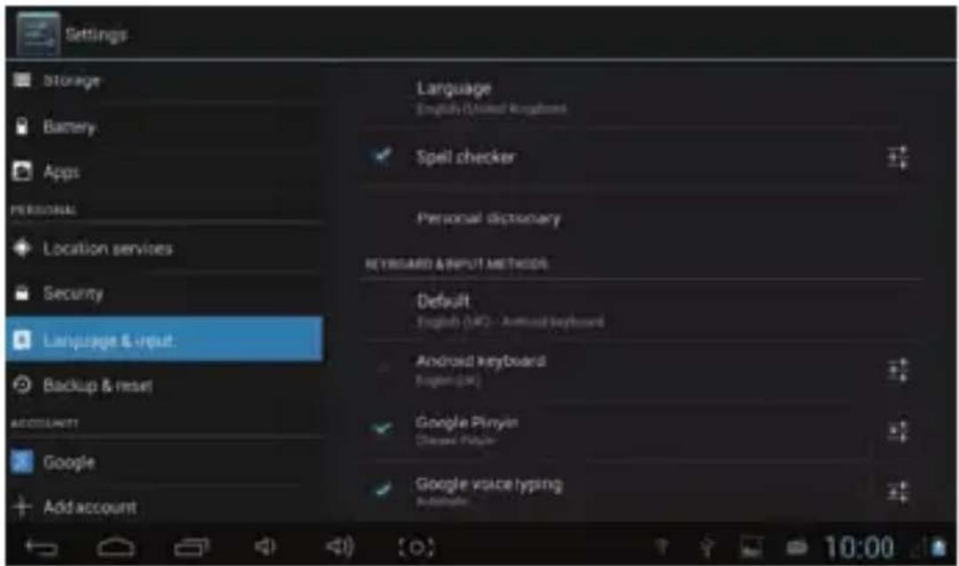 Settings Storage Battery Apps PERSONAL Location services Security Language & input: Backup & reset ACCOUNTY Google Add account Language English (United Kingdom) Spell checker Personal Dictionary KEYBOARD & INPUT METHODS Default English (M2) - Android keyboard Android keyboard English (M) Google Phytin Close-up Phone Google voice typing Automatic
