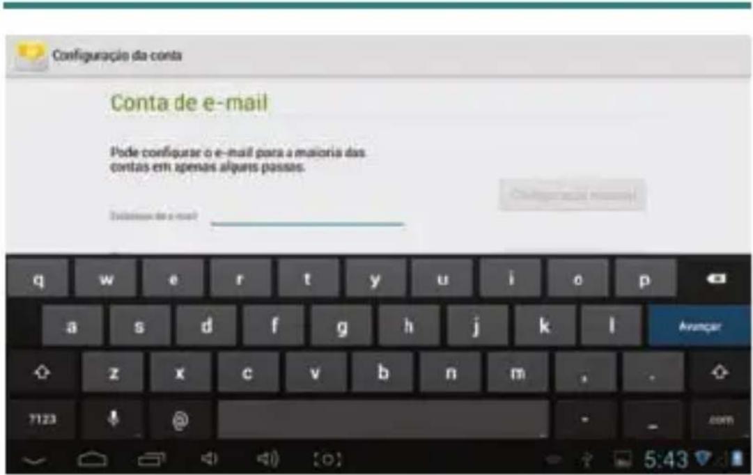 Configuraçao da conta Conta de e-mail Pode configuraçao e-mail para a maior das contas em apenas alquans passas. Estimua de e-mail q w e r t y u i o p a s d f g h j k l Avancar z x c v b n m , . 7123 @ - com