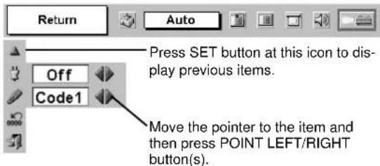 Return Auto Press SET button at this icon to display previous items. Off Code1 Move the pointer to the item and then press POINT LEFT/RIGHT button(s).