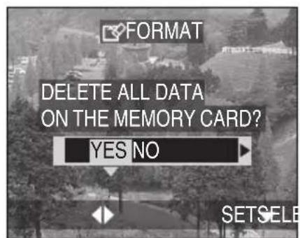 FORMAT DELETE ALL DATA ON THE MEMORY CARD? YES NO SETSEL