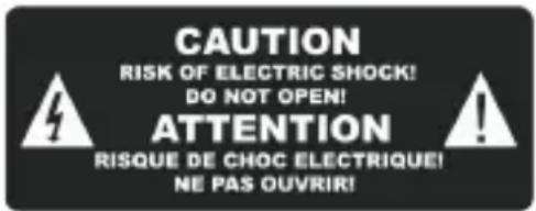 CAUTION RISK OF ELECTRIC SHOCK! DO NOT OPEN! ATTENTION RISQUE DE CHOC ELECTRIQUE! NE PAS OUVRIR!