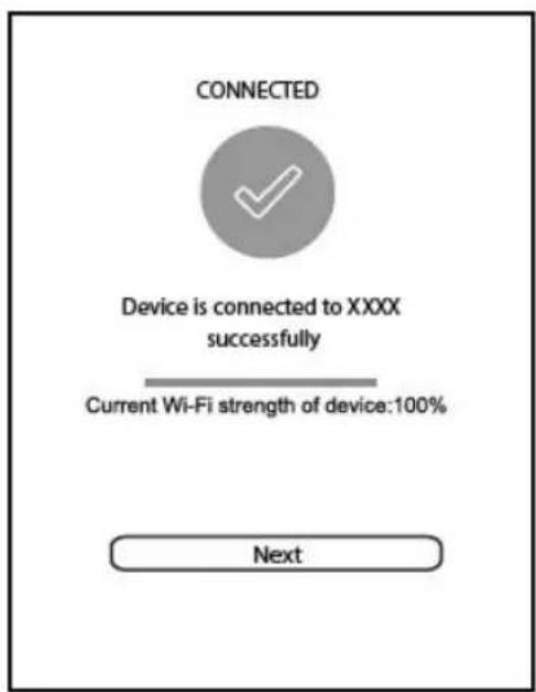 CONNECTED Device is connected to XXXX successfully Current Wi-Fi strength of device:100% Next