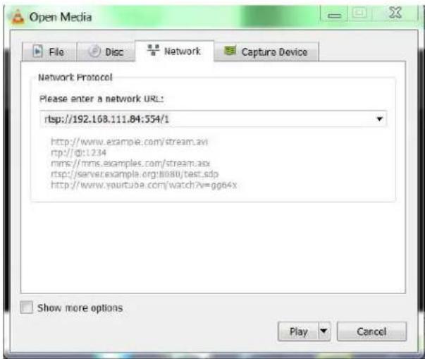 Open Media File Disc Network Capture Device Network Protocol Please enter a network URL: rtsp://192.168.111.84:354/1 http://www.example.com/stream.avi rtp://d:/1.234 mms://mms.examples.com/stream.asx rtsp://server.example.org:8080/test.sdp http://www.youtube.com/watch?v=gg64x Show more options Play Cancel