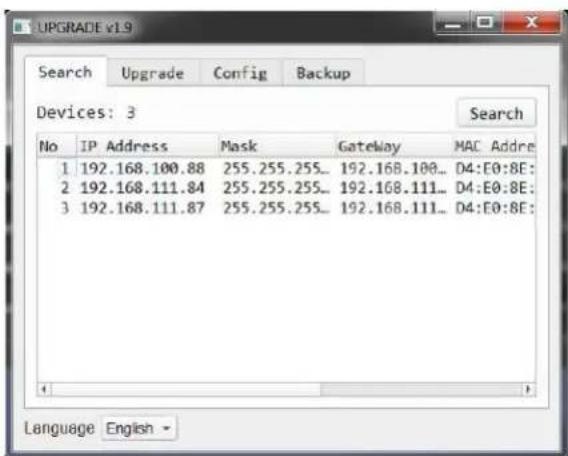 UPGRADE v1.9 Search Upgrade Config Backup Devices: 3 No IP Address Mask Gateway MAC Addre 1 192.168.100.88 255.255.255_ 192.168.100_ D4:E0:8E: 2 192.168.111.84 255.255.255_ 192.168.111_ D4:E0:8E: 3 192.168.111.87 255.255.255_ 192.168.111_ D4:E0:8E: Language English -