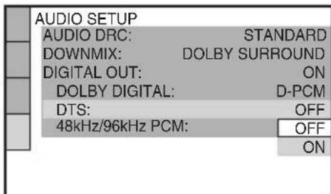 CONFIGURACIÓN DE AUDIO DRC DE AUDIO: ESTÁNDAR DOWNMIX: DOLBY SURROUND SALIDA DIGITAL: ON DOLBY DIGITAL: D-PCM DTS: OFF PCM 48kHz/96kHz: OFF ON