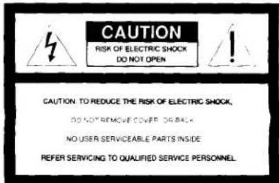 CAUTION RISK OF ELECTRIC SHOCK DO NOT OPEN CAUTION TO REDUCE THE RISK OF ELECTRIC SHOCK, DO NOT REMOVE COVER OR BACK NO USER SERVICEABLE PARTS INSIDE REFER SERVICING TO QUALIFIED SERVICE PERSONNEL