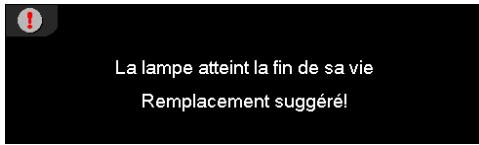 La lampe atteint la fin de sa vie Remplacement suggéré!
