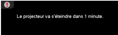 Le projecteur va s'éteindre dans 1 minute.
